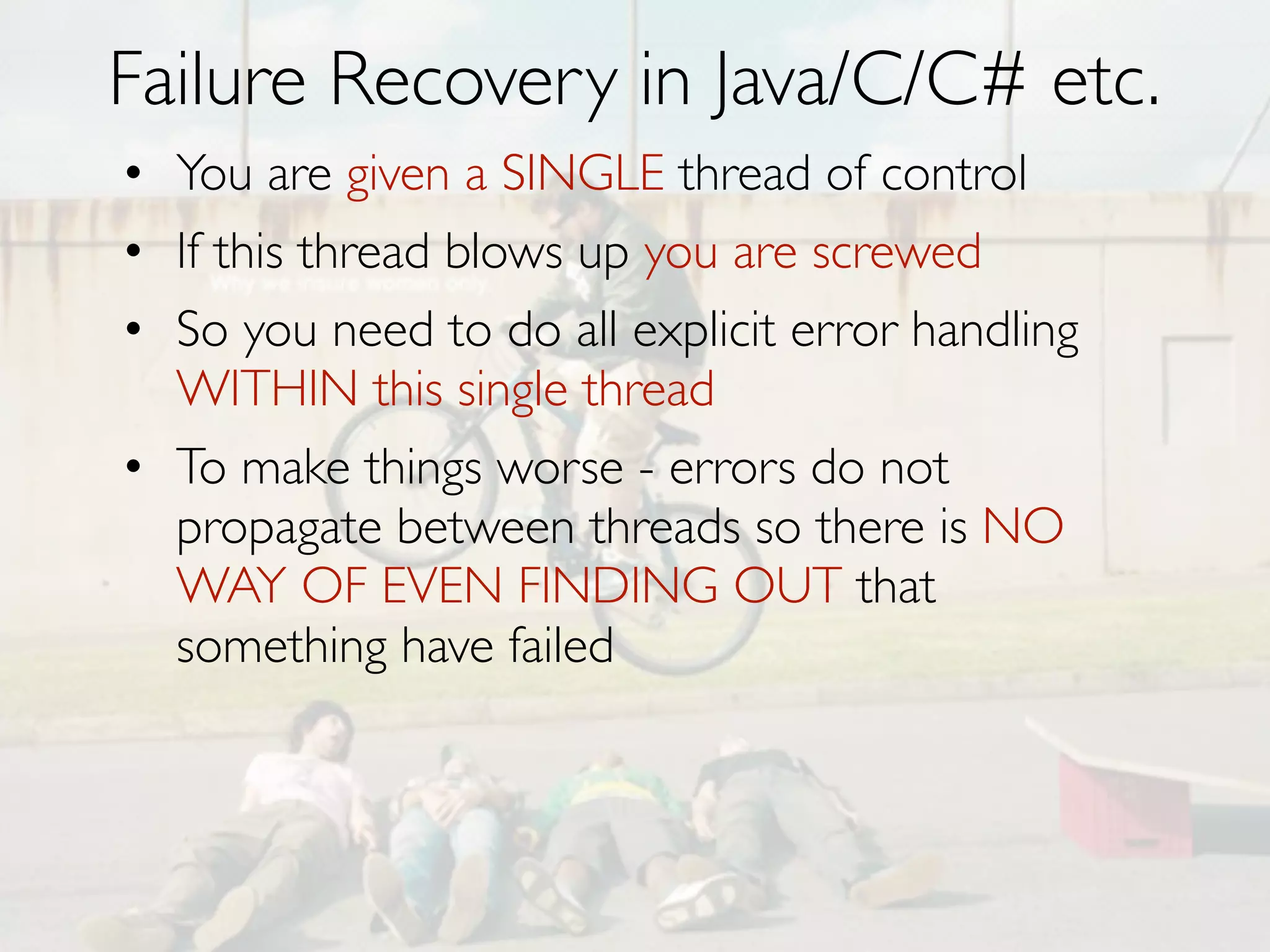 Graveyard of distributed systems
• Distributed Shared Mutable State
N
•

EVIL

(where N is number of nodes)

• Serializable Distributed Transactions

 