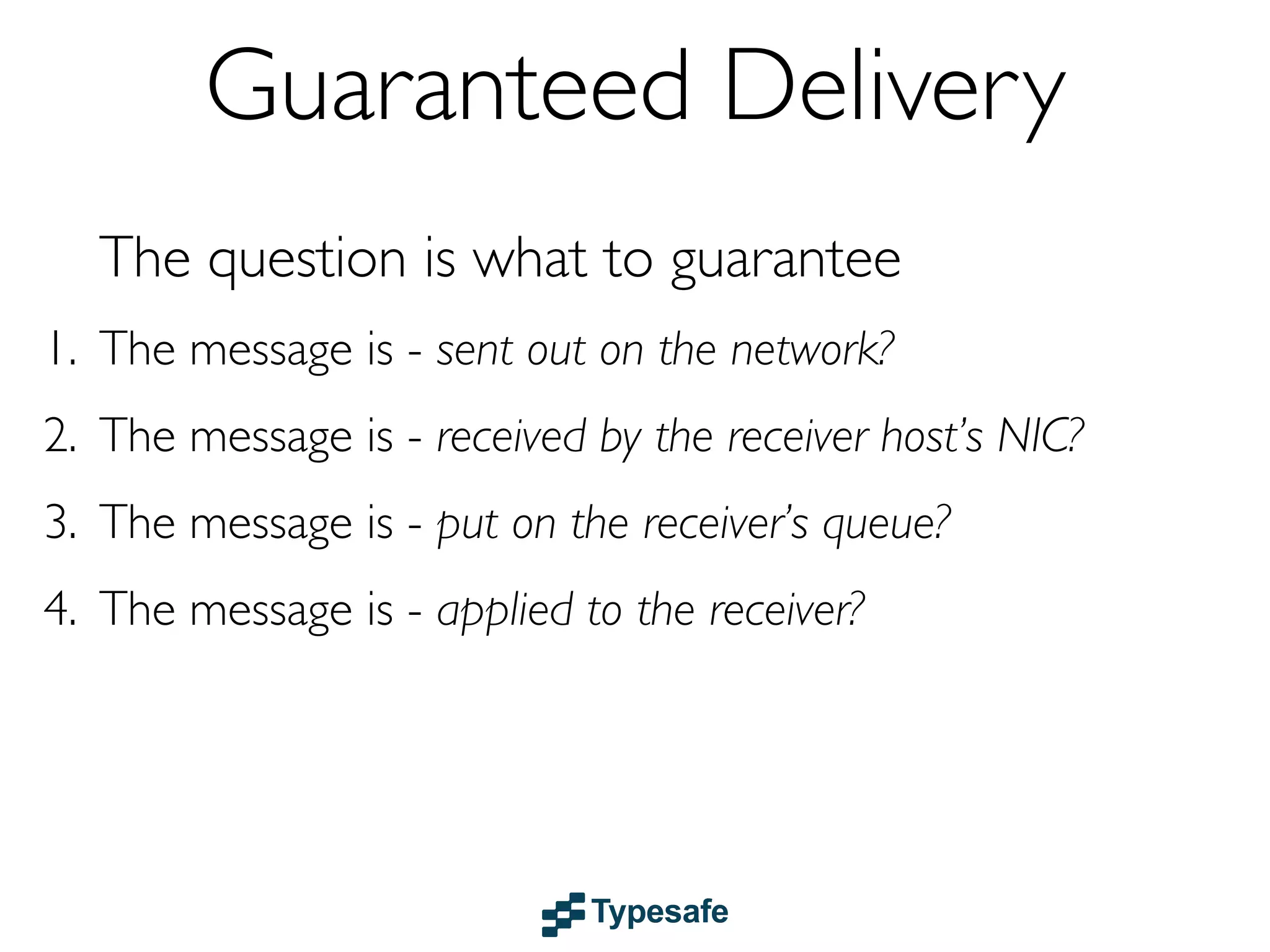 ...together with supervision
1. Use Isolated lightweight processes (compartments)
2. Supervise these processes
1. Each process has a supervising parent process
2. Errors are reified and sent as (async) events to the supervisor
3. Supervisor manages the failure - can kill, restart, suspend/resume

• Same semantics local as remote
• Full decoupling between business logic & error handling
• Build into the Actor model

 