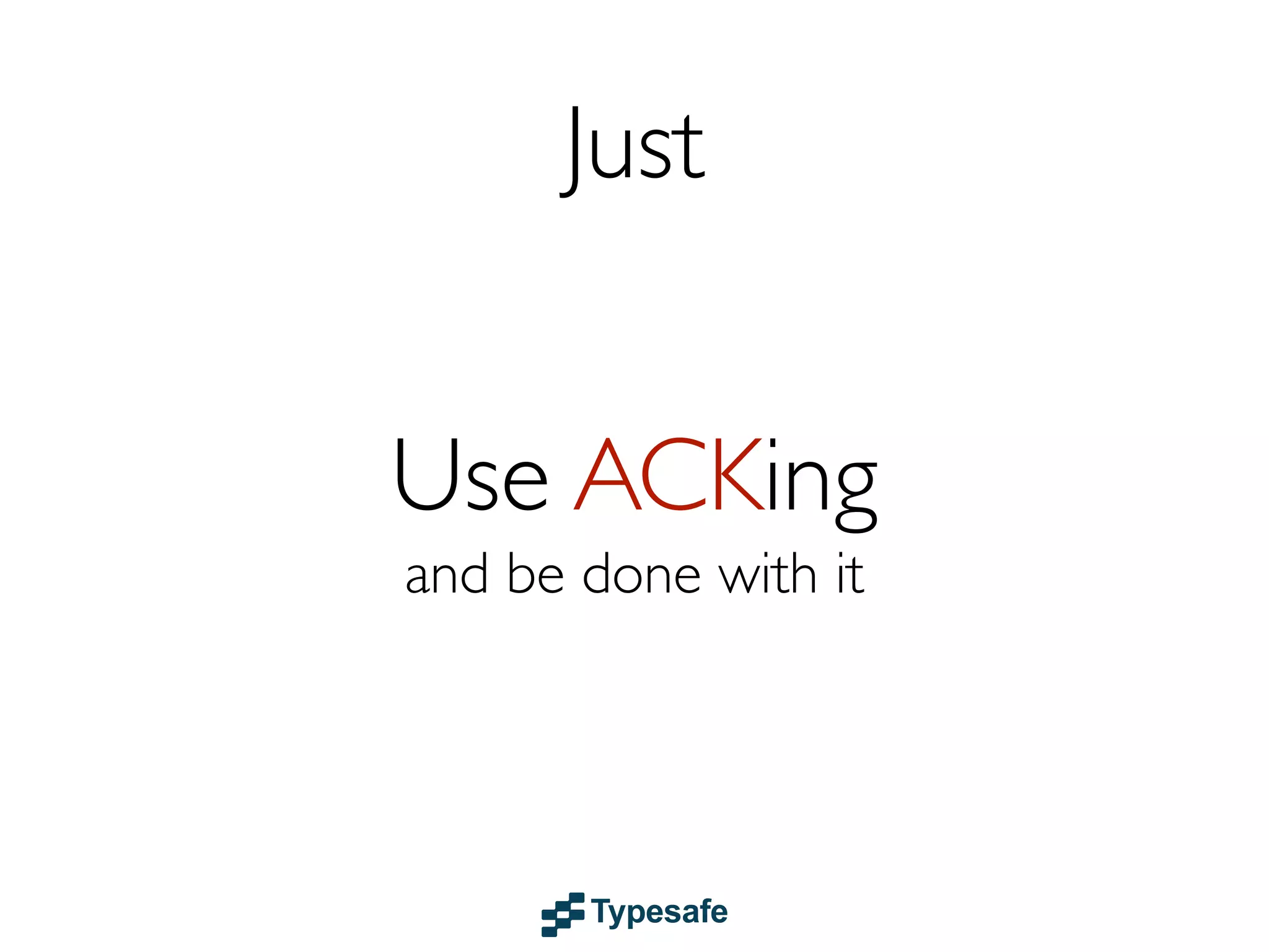 Use Back Pressure
Bounded queues with backoff strategies

Respect Little’s Law:

L = λW
Queue Length = Arrival Rate * Response Time

 