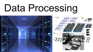 Data Processing
 
