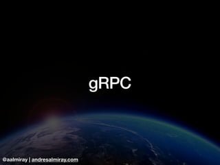 @aalmiray | andresalmiray.com
gRPC
 