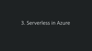 3. Serverless in Azure
 