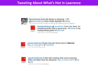 Tweeting About What’s Hot in Lawrence
 