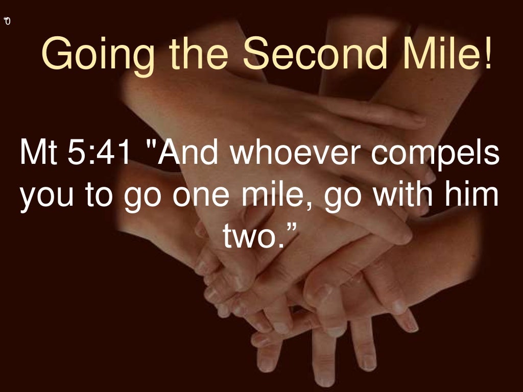 Going the second mile!