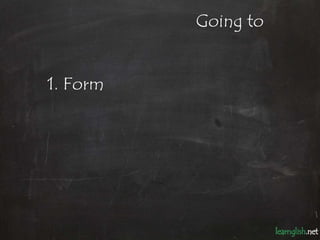 Going to


1. Form
 