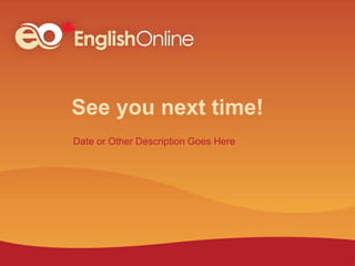 Date or Other Description Goes Here
See you next time!
 