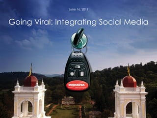 June 16, 2011



Going Viral: Integrating Social Media
 