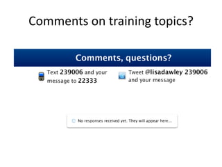 Comments on training topics?