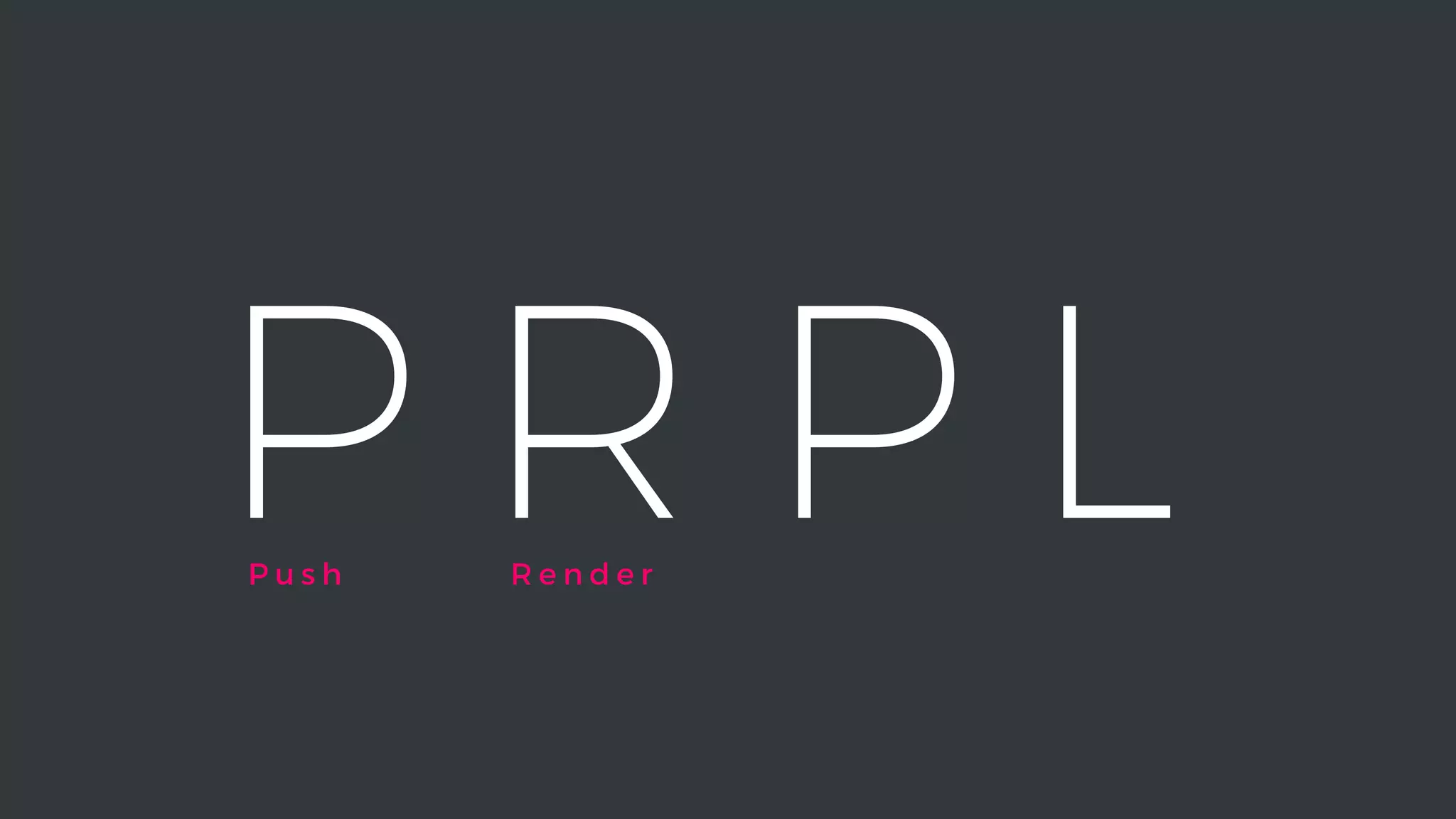 P R P LR e n d e rP u s h
 