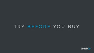 T R Y B E F O R E Y O U B U Y
 