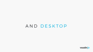 A N D D E S K T O P
 