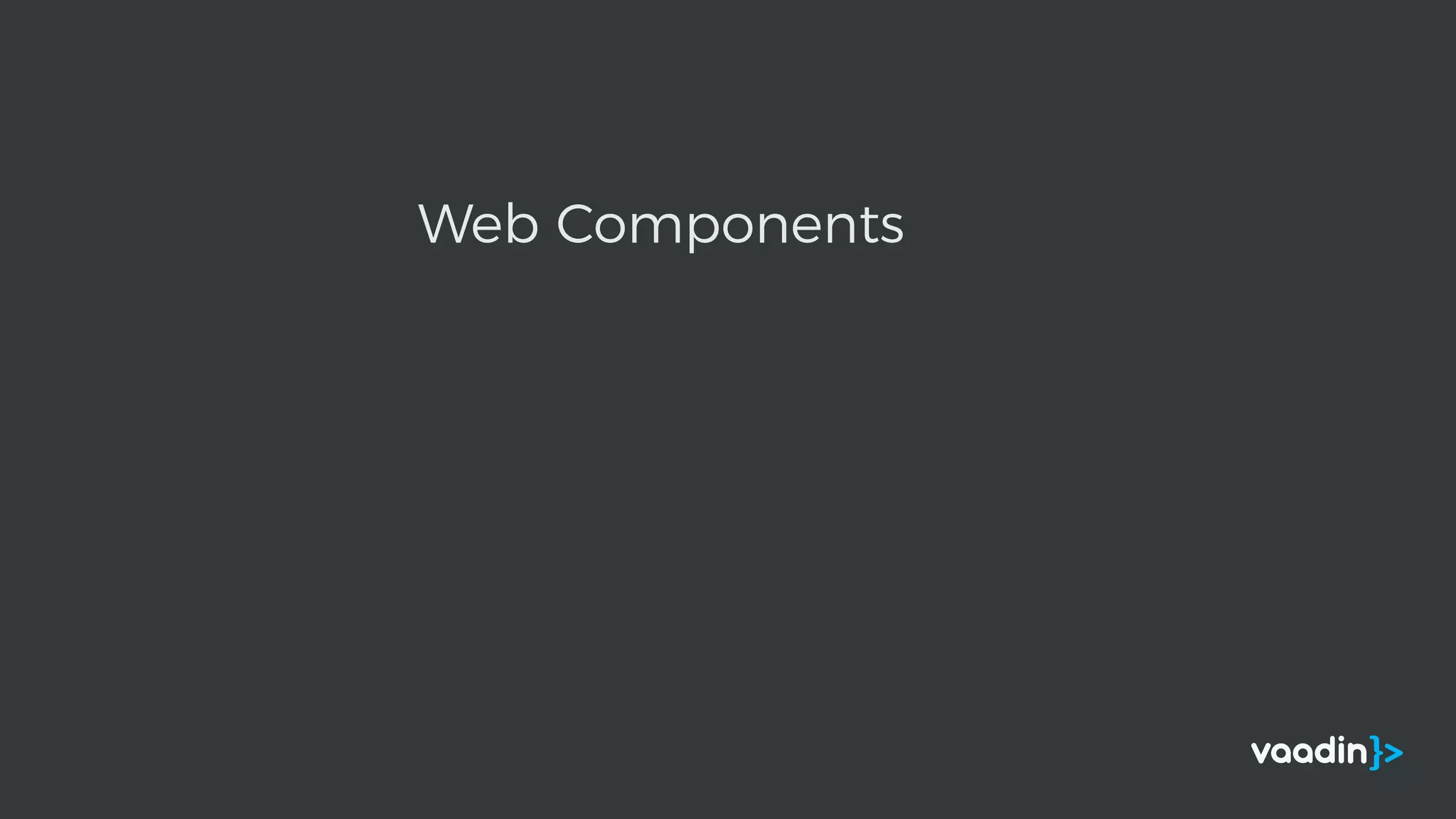 Web Components
 