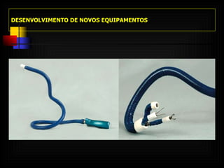 DESENVOLVIMENTO DE NOVOS EQUIPAMENTOS 