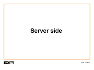 Server side