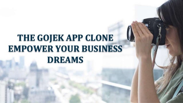 THE GOJEK APP CLONE
EMPOWER YOUR BUSINESS
DREAMS
 