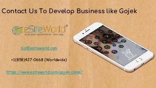 Contact Us To Develop Business like Gojek
https://www.esiteworld.com/gojek-clone/
biz@esiteworld.com
+1(858)427-0668 (Worldwide)
 
