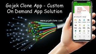 Gojek Clone App - Custom
On Demand App Solution
www.gojekclone.com
 