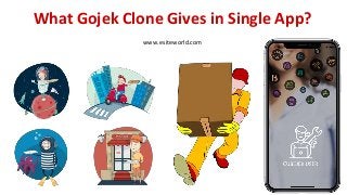 What Gojek Clone Gives in Single App?
www.esiteworld.com
 