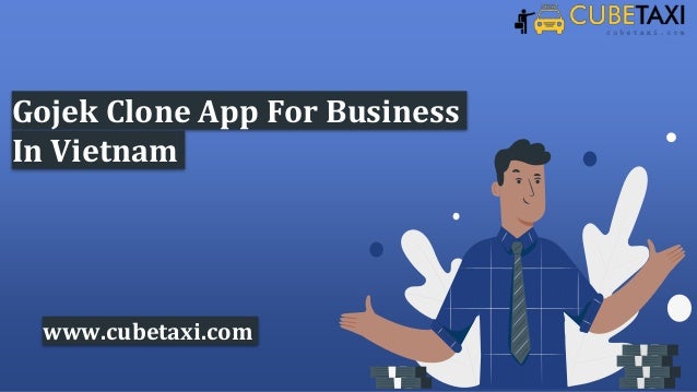 Gojek Clone App For Business
In Vietnam
www.cubetaxi.com
 