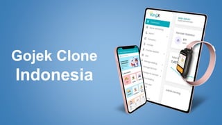 Gojek Clone
Indonesia
 