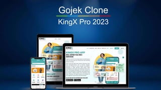 Gojek Clone
KingX Pro 2023
 