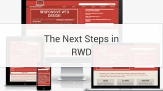 The Next Steps in
RWD
 