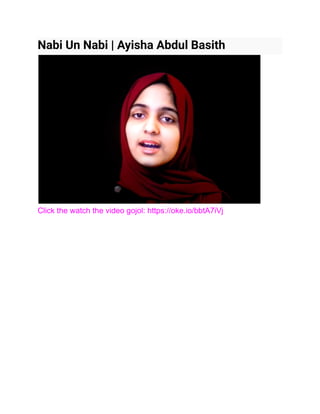 Nabi Un Nabi | Ayisha Abdul Basith
Click the watch the video gojol: https://oke.io/bbtA7iVj
 