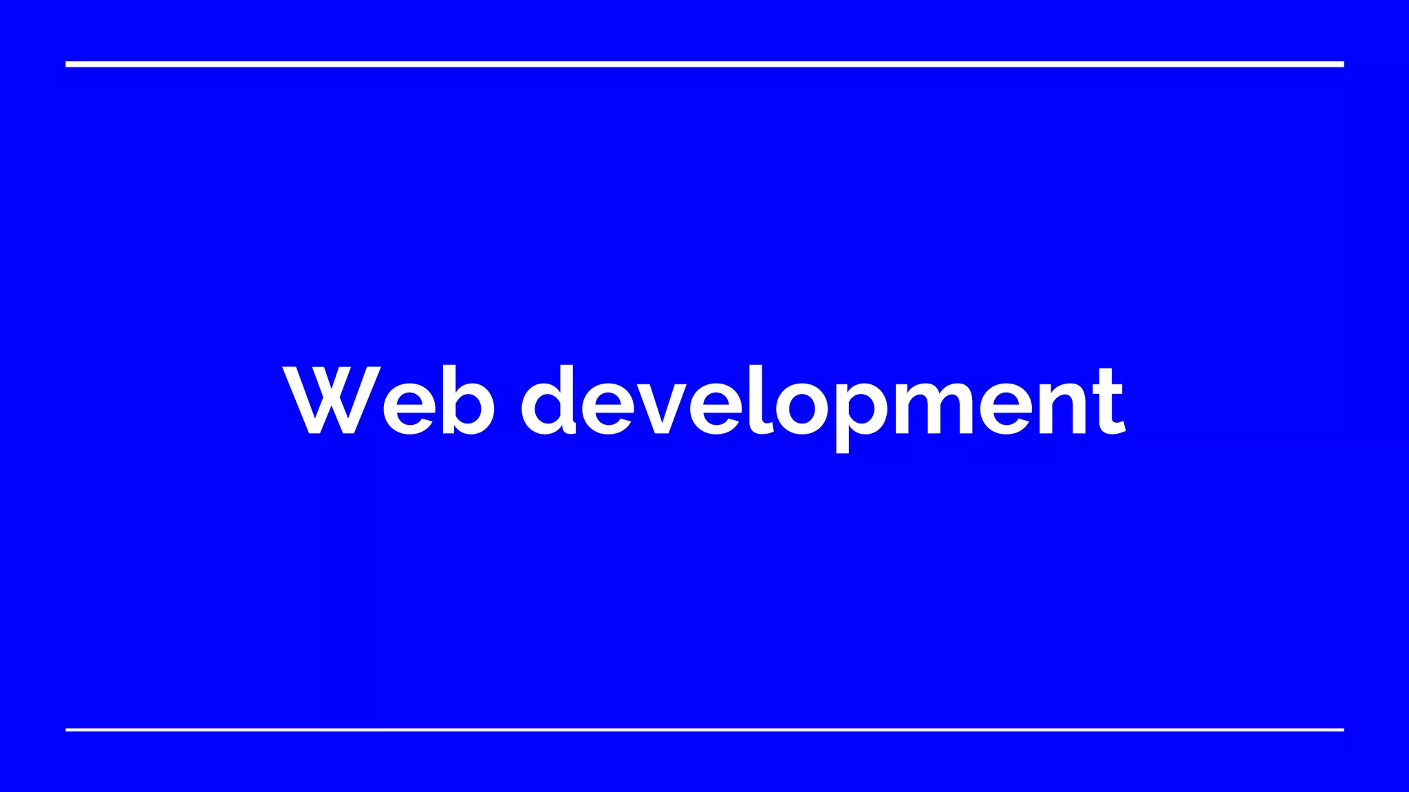 Web development
 