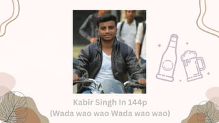 Kabir Singh In 144p
(Wada wao wao Wada wao wao)
 