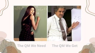 The QM We Need The QM We Get
 