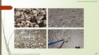 DEPARTMENT OF CIVIL ENGINEERING MGM PTC
RECYCLED AGGREGATE CONCRETE
08
 