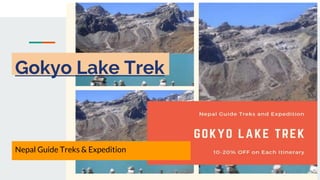 Gokyo Lake Trek
Nepal Guide Treks & Expedition
 