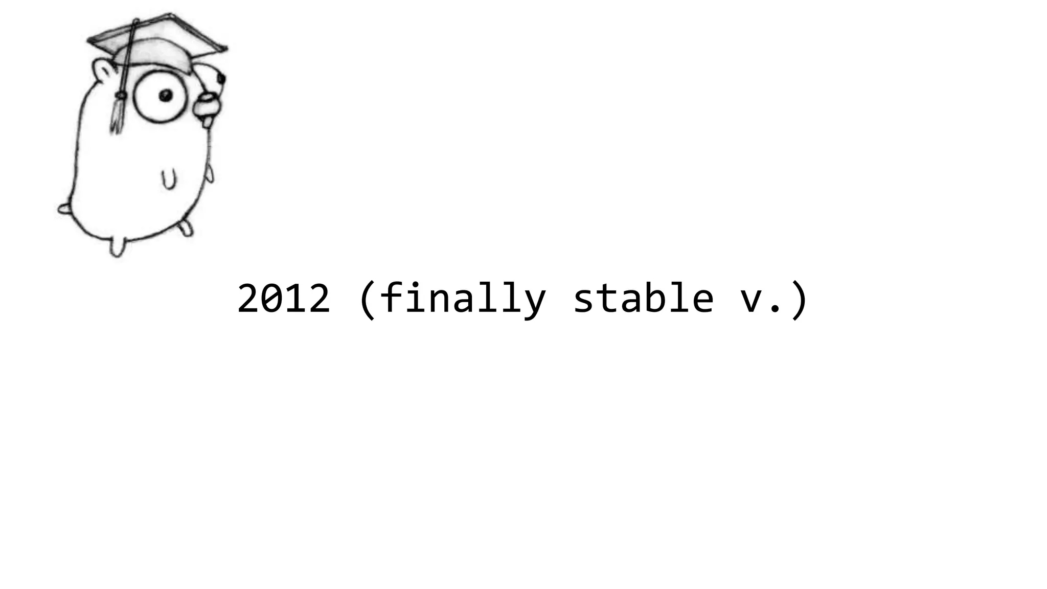 2012 (finally stable v.)
 