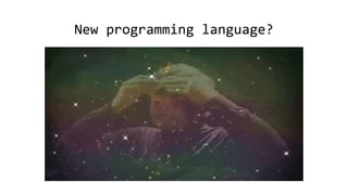 New programming language?
 