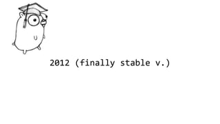 2012 (finally stable v.)
 