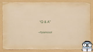 “Q & A”
–rfyiamcool
 