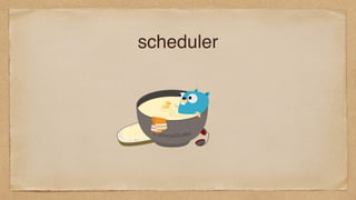 scheduler
 