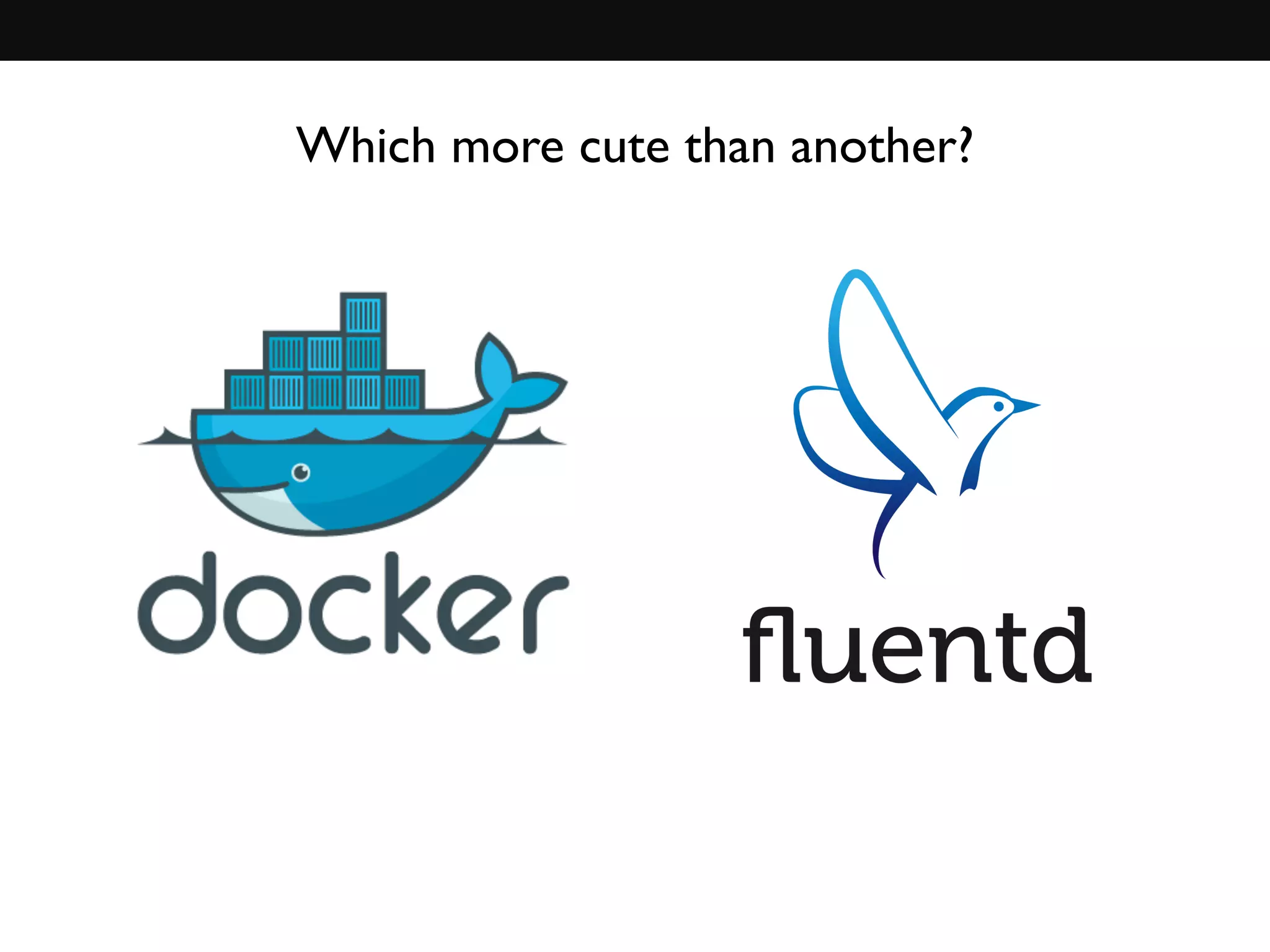 Which more cute than another?
 