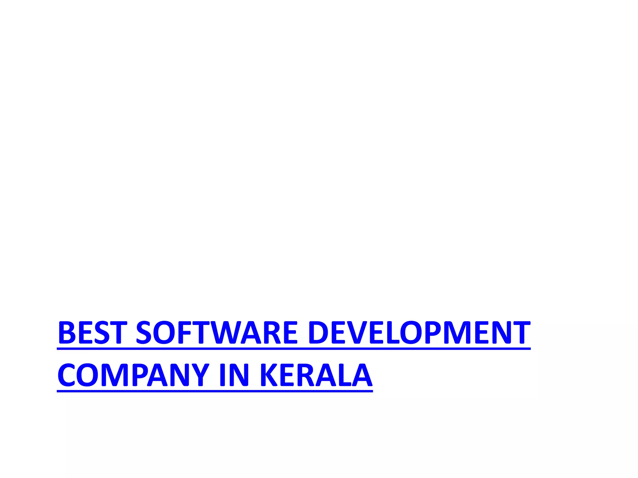 BEST SOFTWARE DEVELOPMENT
COMPANY IN KERALA
 