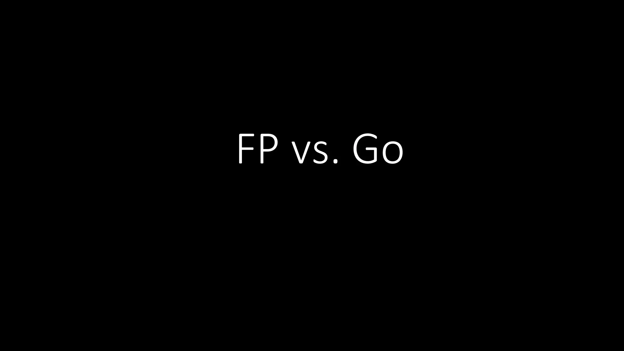 FP  vs.  Go 