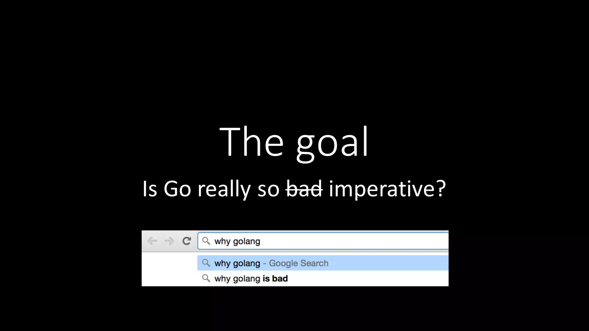 The  goal Is  Go  really  so  bad imperative? 
