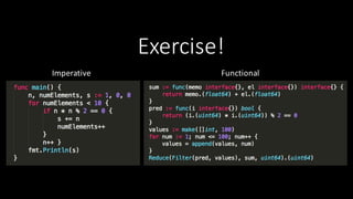 Exercise!
Imperative Functional
 