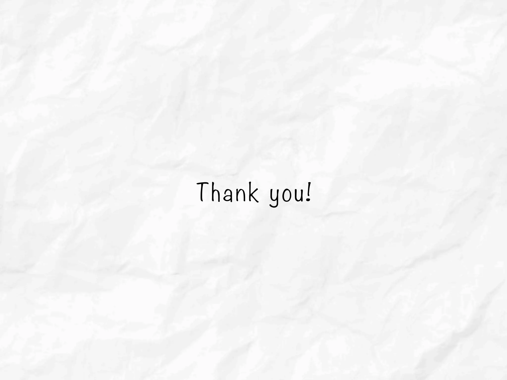 Thank you!
 