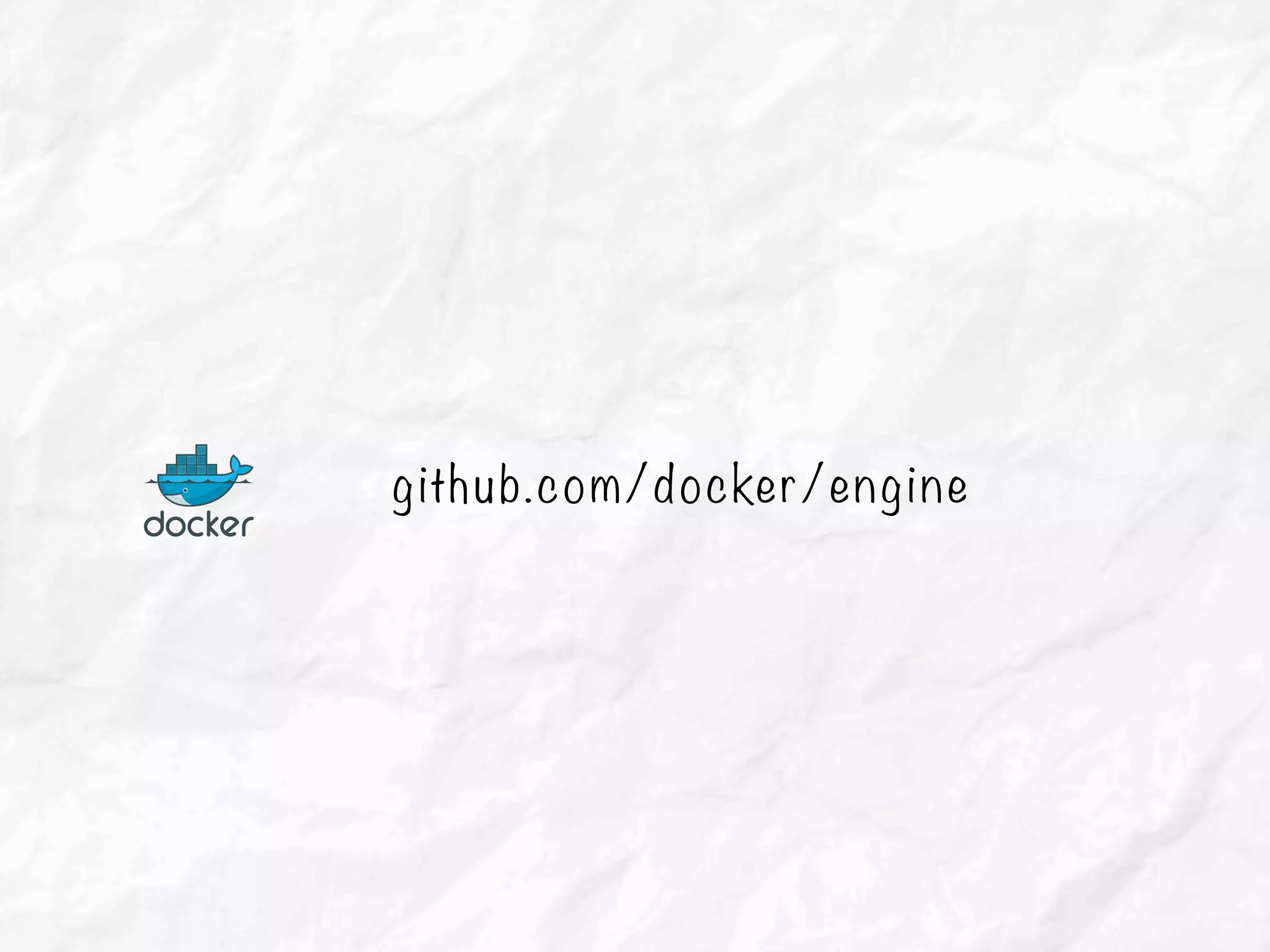 github.com/docker/engine
 