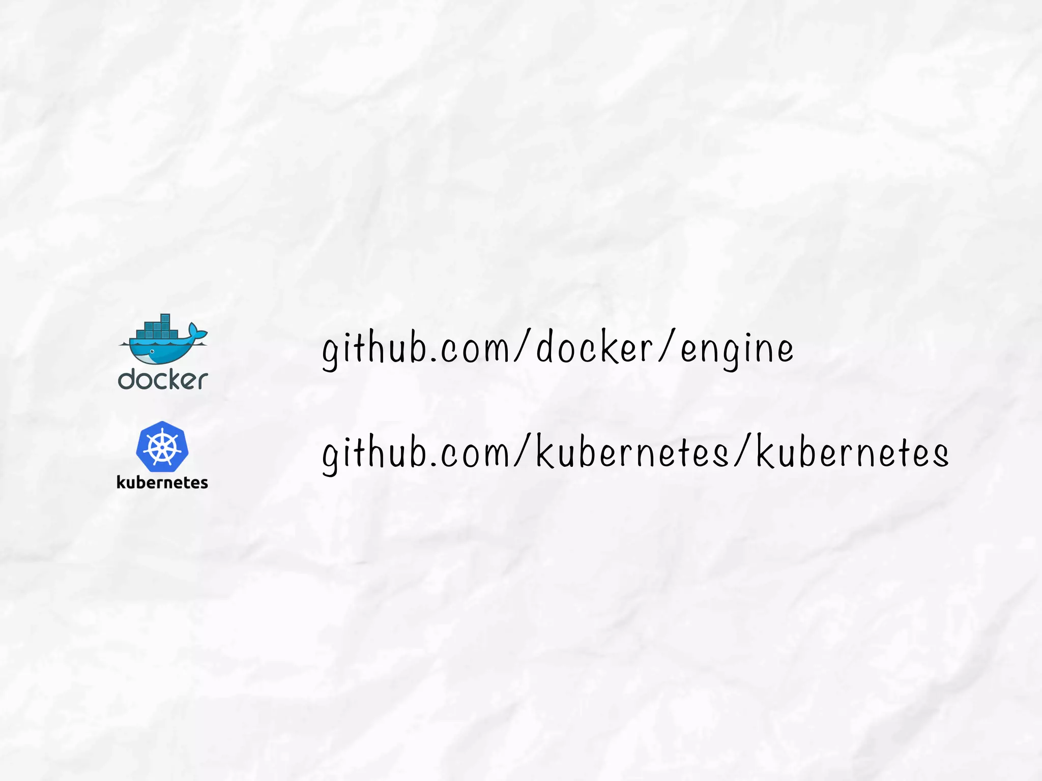 github.com/docker/engine
github.com/kubernetes/kubernetes
 