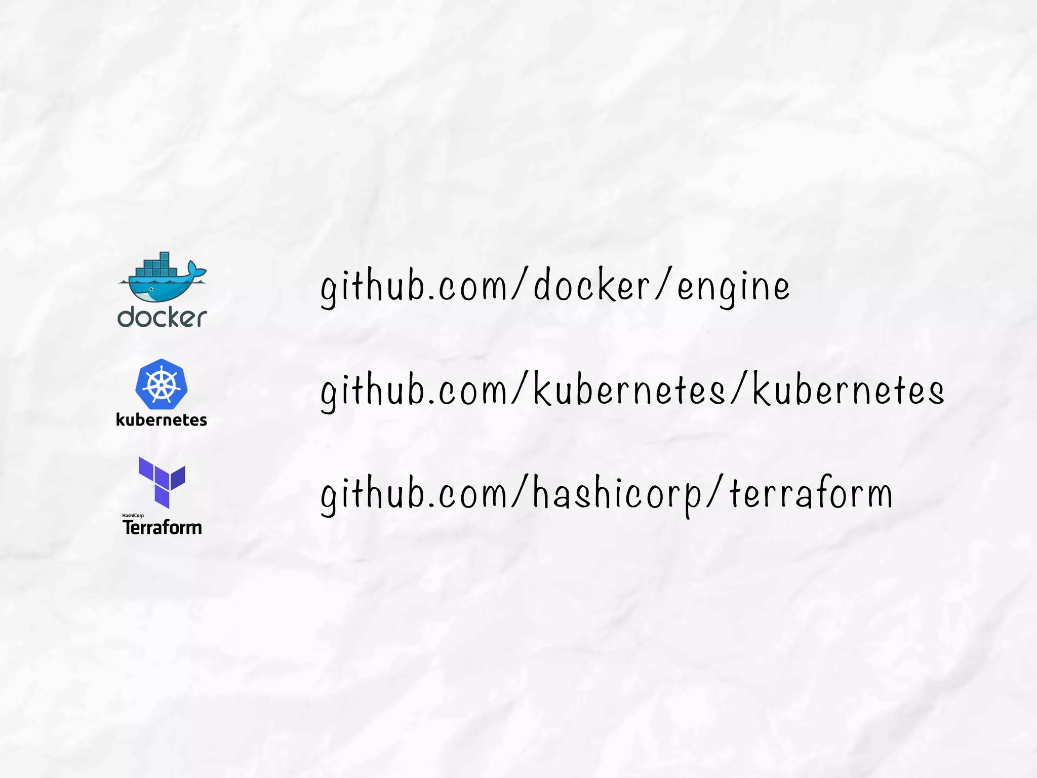 github.com/docker/engine
github.com/kubernetes/kubernetes
github.com/hashicorp/terraform
 