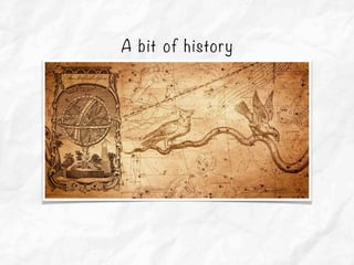 A bit of history
 