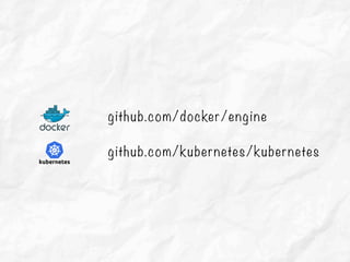 github.com/docker/engine
github.com/kubernetes/kubernetes
 
