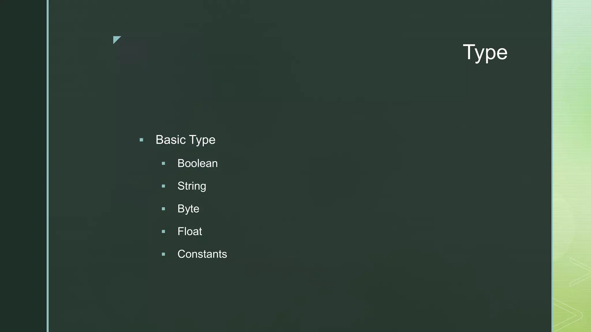 z Type  Basic Type  Boolean  String  Byte  Float  Constants 
