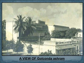 A VIEW OF Golconda ashram
 